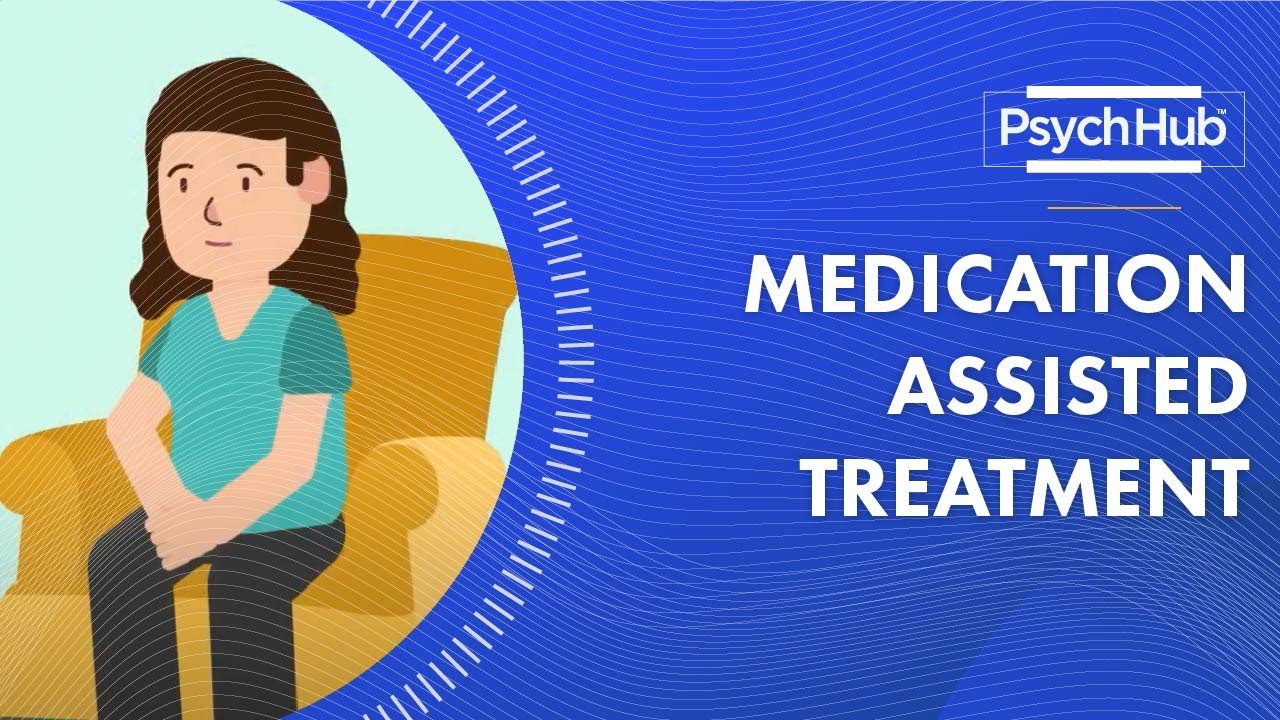 Medication Assisted Treatment