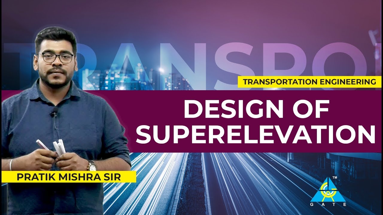 Design of Superelevation | Lecture 5 | Transportation Engineering