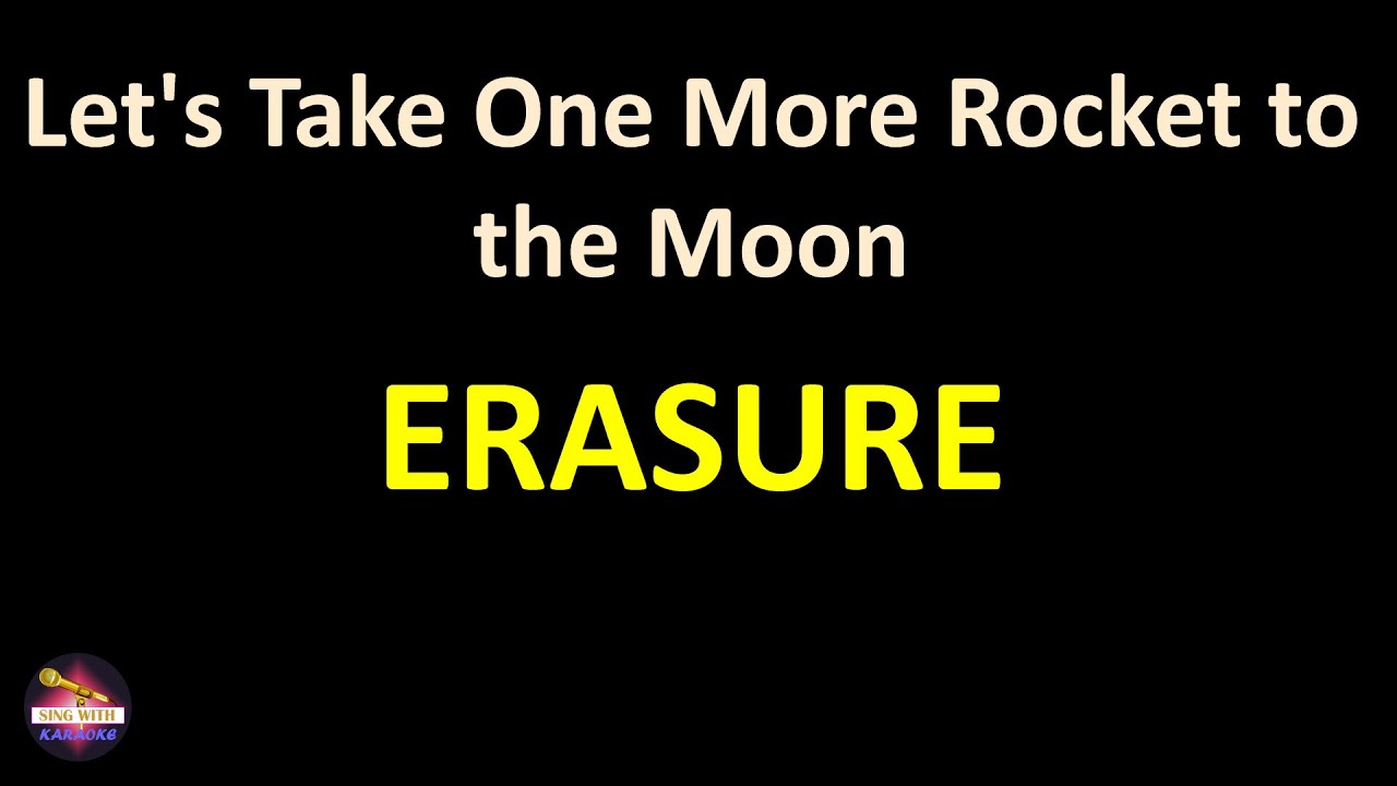 Erasure - Let's Take One More Rocket to the Moon (Lyrics version)