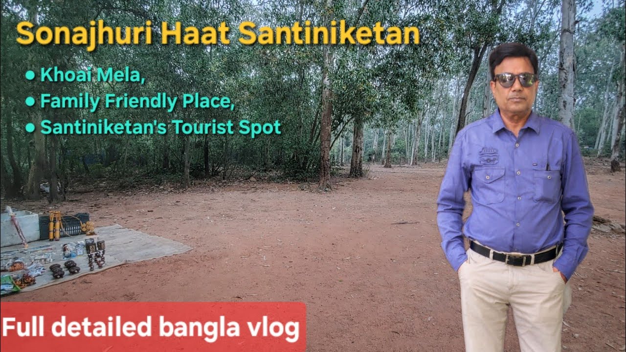 Sonajhuri Haat Santiniketan | সোনাঝুরি হাট | Khoai Mela | Tourist Spot | Full detailed bangla vlog