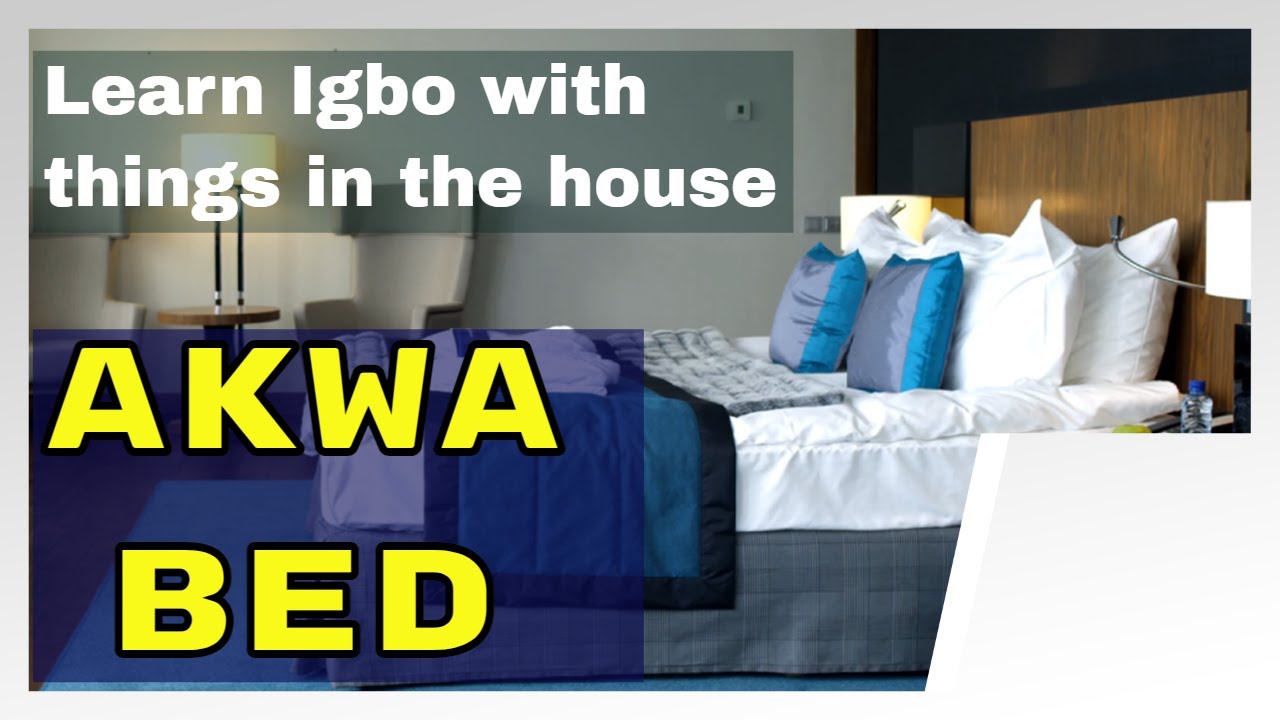 Learn Igbo with things at Home - Akwa - Bed - Igbo Language