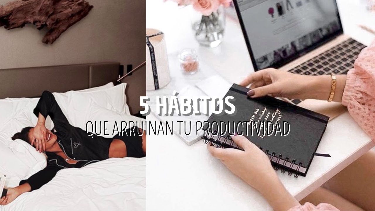 5 HÁBITOS QUE ARRUINAN TU PRODUCTIVIDAD | 💙 Jessi Franquet 💙