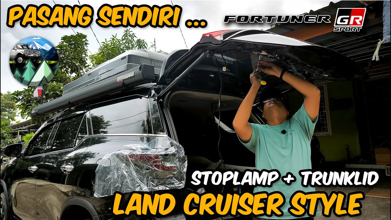 Pasang Sendiri Stop lamp + Trunk Lid Land Cruiser Style di Toyota Fortuner