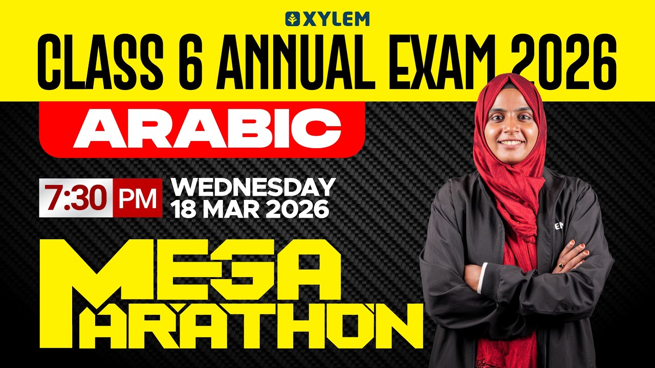 Class 6 Arabic Annual Exam 2026 | Mega Marathon | Most Important Revision | Xylem Class 6