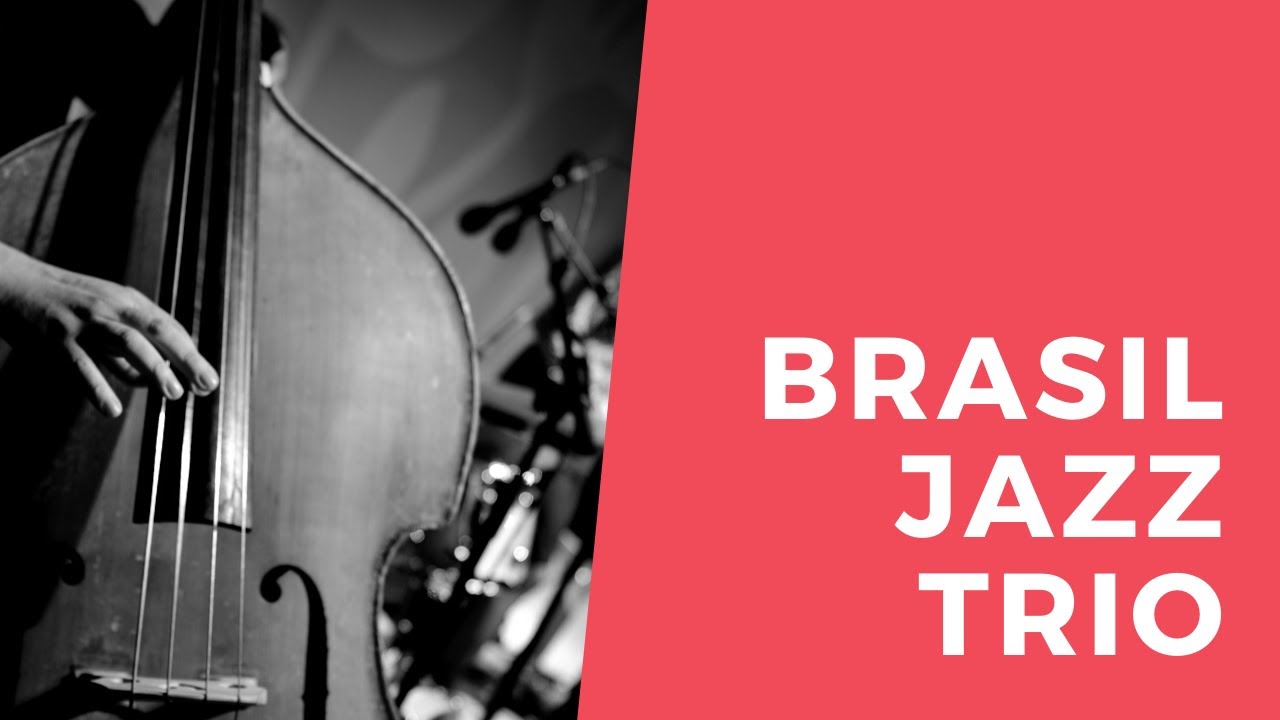 Jazz Instrumental - Brazilian musician - Jazz music lounge - Brasil jazz trio - Piano - bass - drums
