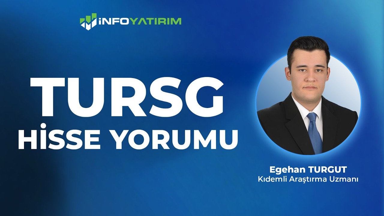 TURSG Hisse Yorumu I Egehan Turgut '10 Nisan 2026' I İnfo Yatırım