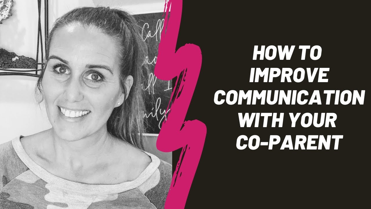 How to communicate better with your Co-Parent