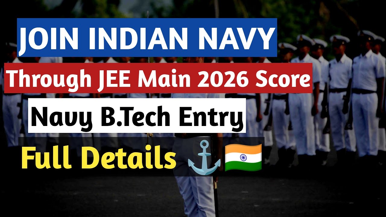 Join Indian Navy Through JEE Main 2026 Score | Navy B.Tech Entry Full Details ⚓🇮🇳