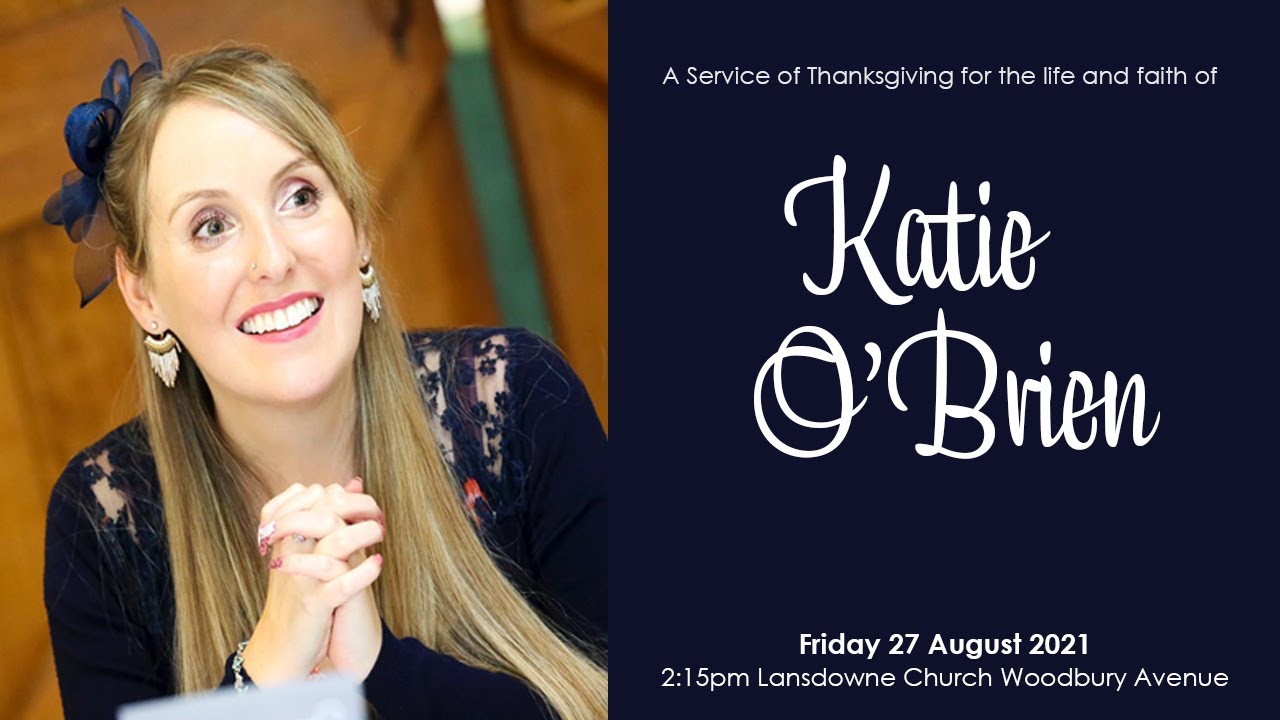 A Service of Thanksgiving for the life and faith of Katie Hannah O'Brien