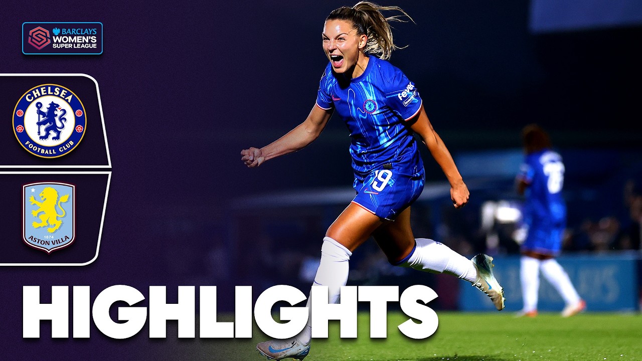 Kaneryd's Stunning Goal & Hampton's Heroics! Chelsea v Aston Villa Highlights | BarclaysWSL 2024-25