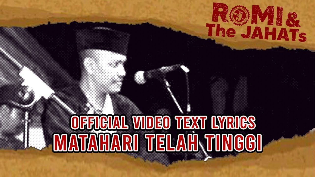 ROMI & The JAHATs - Matahari telah tinggi (OFFICIAL VIDEO LIRIK)