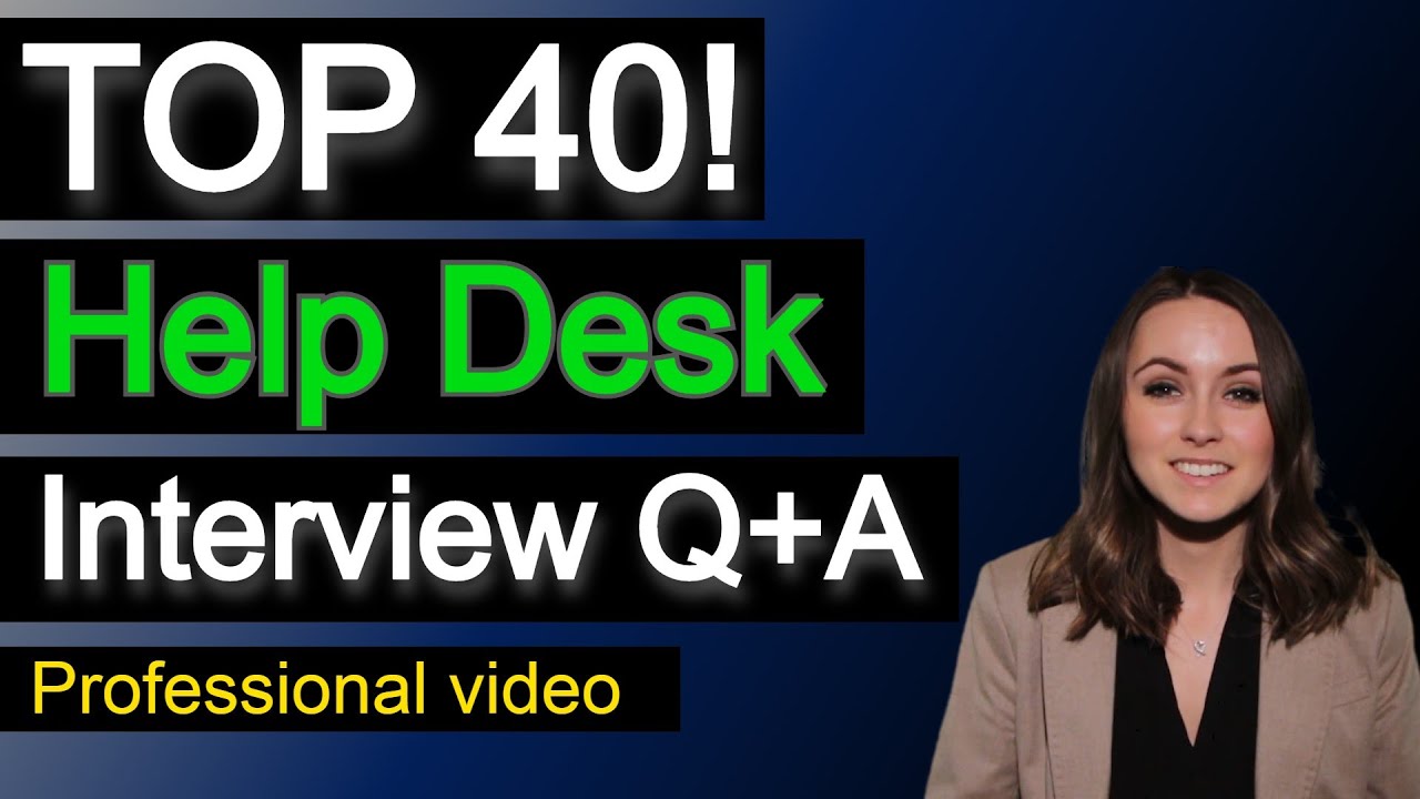 TOP 40 HELP DESK INTERVIEW QUESTION AND ANSWERS