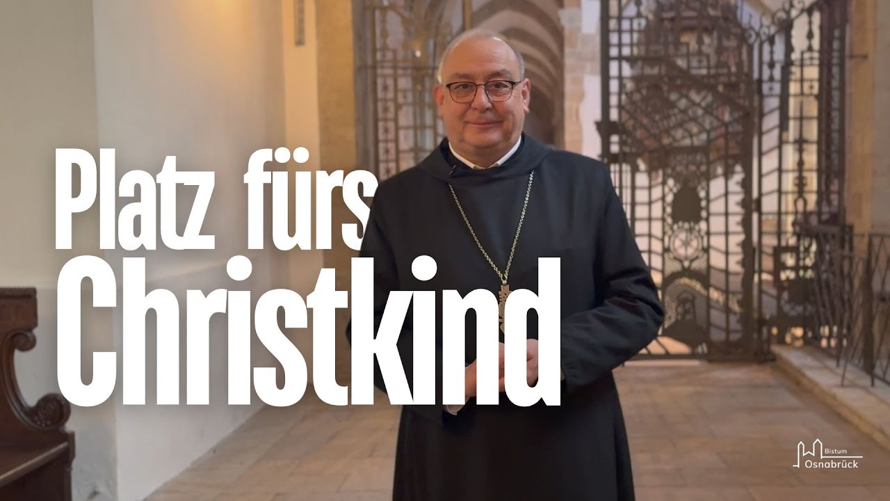 Wo findet das Christkind Platz? Weihnachtsimpuls von Bischof Dominicus