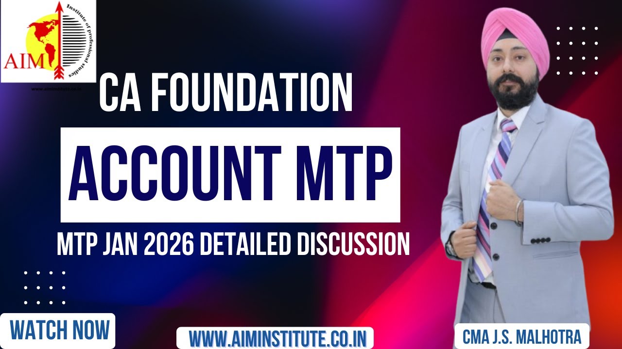 CA Foundation Accounts  MTP Jan 2026 Detailed Discussion By CMA J.S. Malhotra 🔥