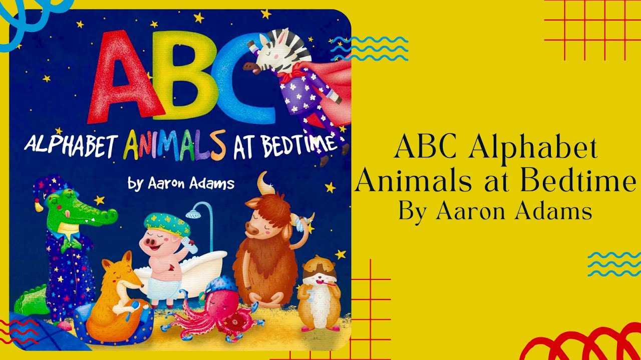 🔠 Stories for Kids Read Aloud 🔠 ABC Alphabet Animals at Bedtime by Aaron Adams [ READ ALONG VIDEO ]