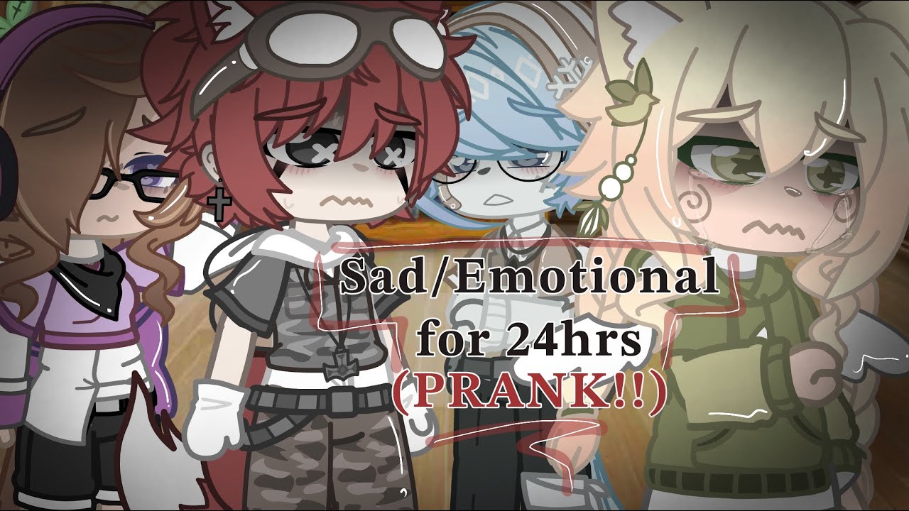 SAD/EMOTIONAL PRANK FOR 24HRS!! 😧‼️‼️ // GACHA CLUB PRANK VIDEO!!