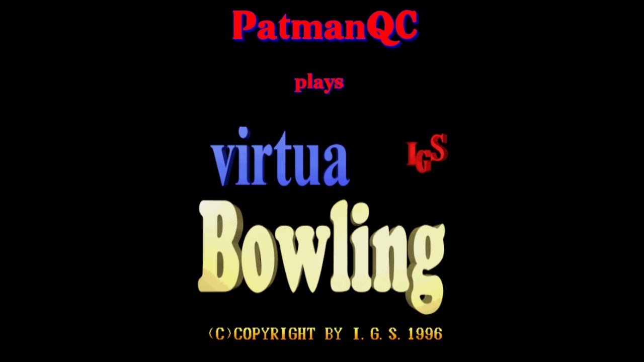 PatmanQC plays Virtua Bowling