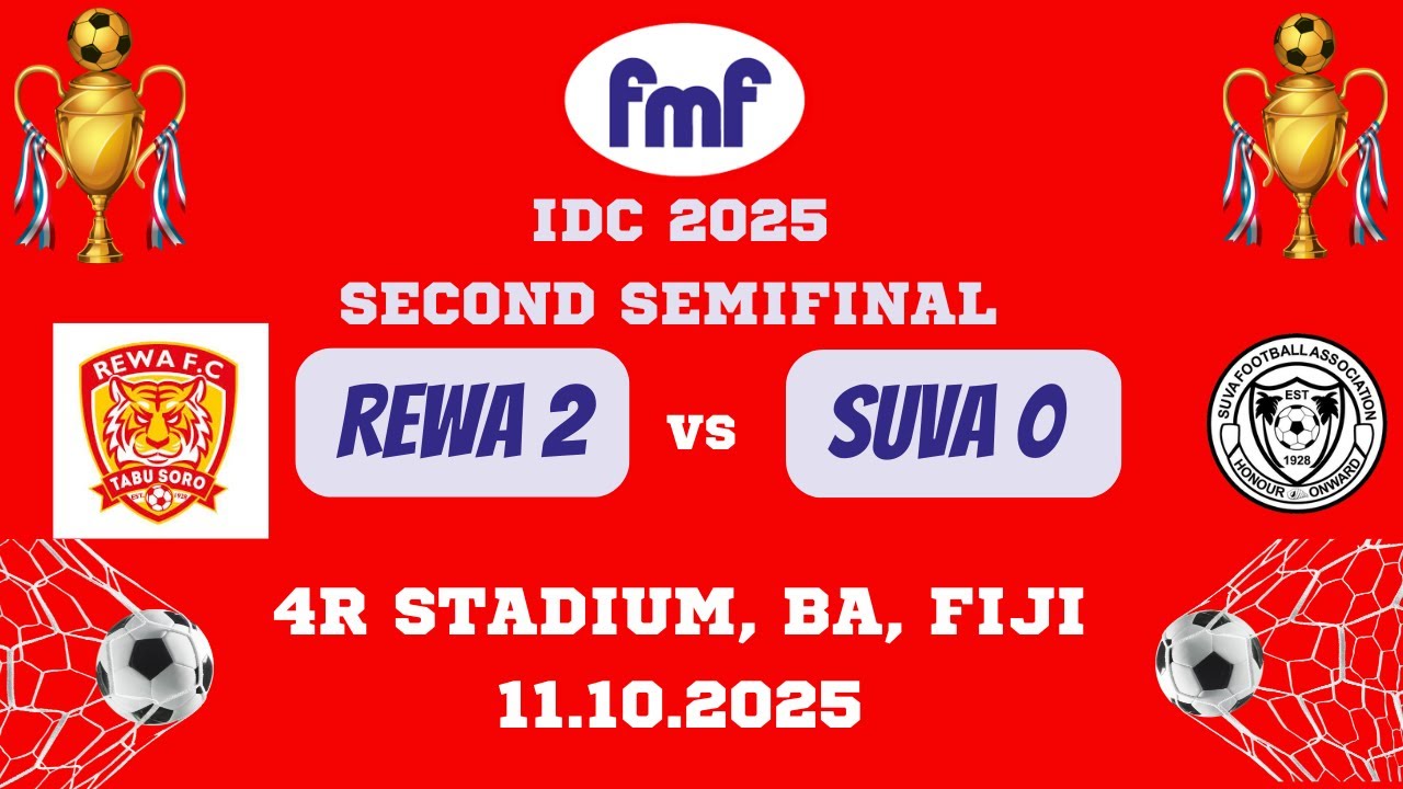 FMF IDC 2025 - SEMI- FINAL 2 - REWA 2 vs SUVA 0