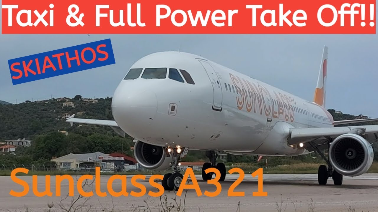 Skiathos Airport Plane Spotting. Sunclass A321 Taxi & Full Thrust Departure.