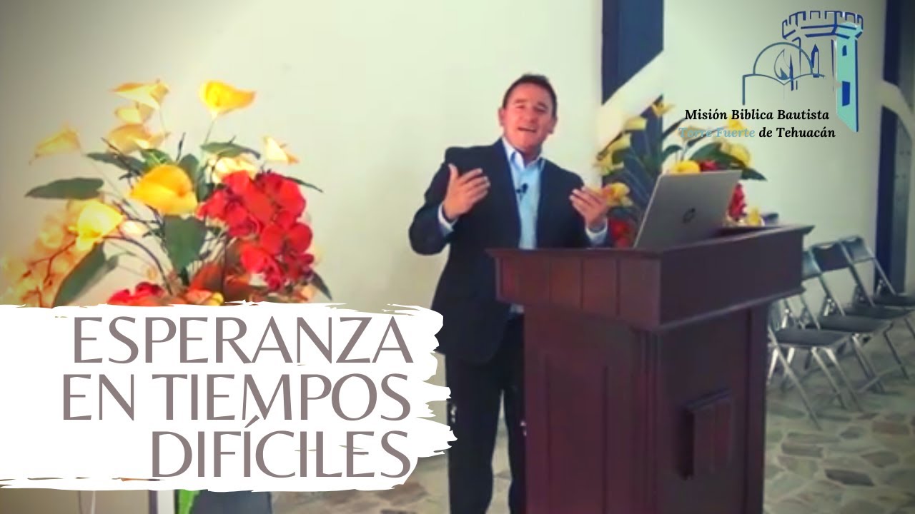 ESPERANZA EN TIEMPOS DIFÍCILES - MISIÓN BÍBLICA BAUTISTA TORRE FUERTE DE TEHUACÁN - 12 ABRIL 2020