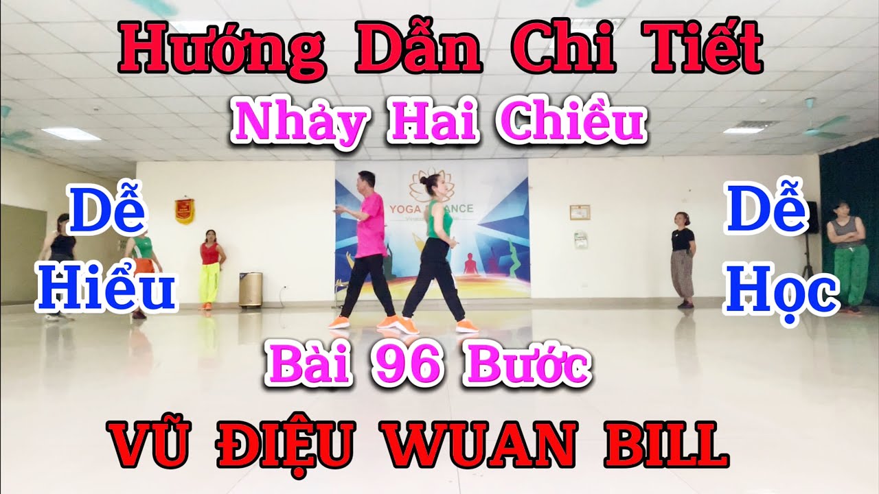 HƯỚNG DẪN CHI TIẾT-Đếm bước-Bài 96 Bước-Nhảy mẫu 2 Chiều👇 -VŨ ĐIỆU WUAN BILL. Dễ học-   0966.374.365