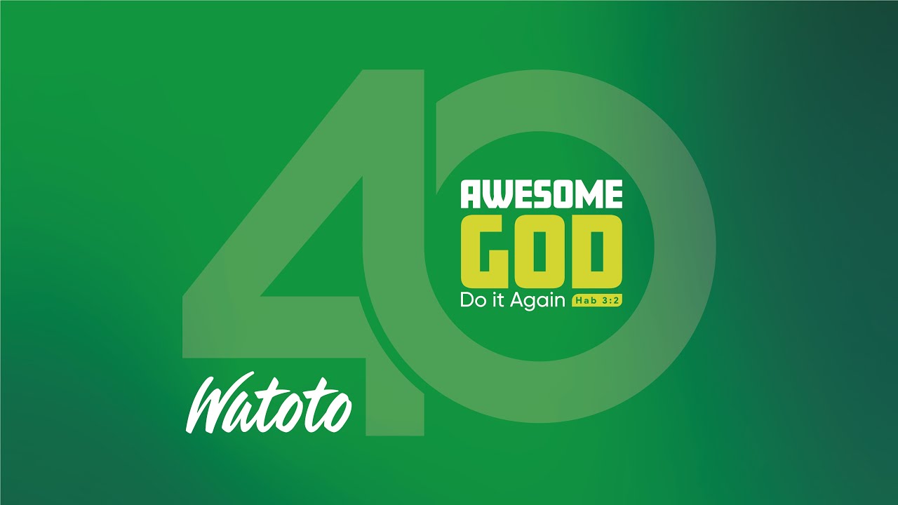 WATOTO PRAISE PARTY | BIG 40 CELEBRATION PART 1