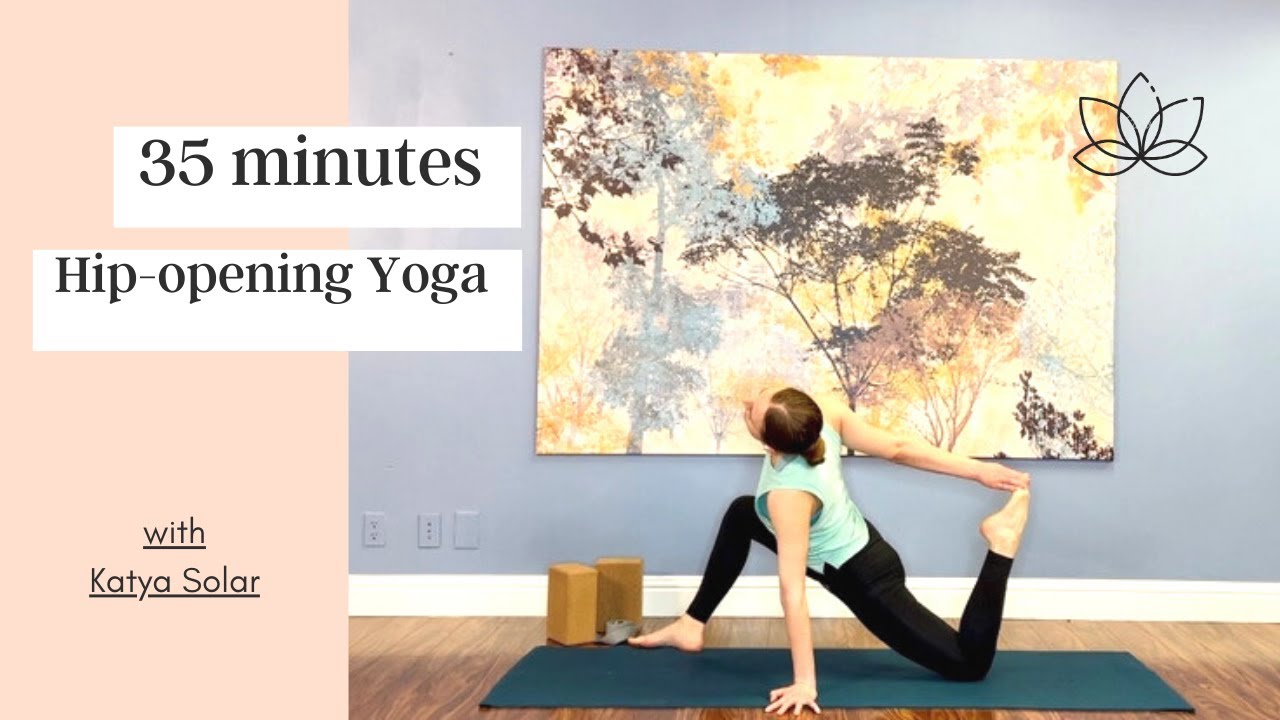35 minutes Hip-opening Yoga with Katya Solar
