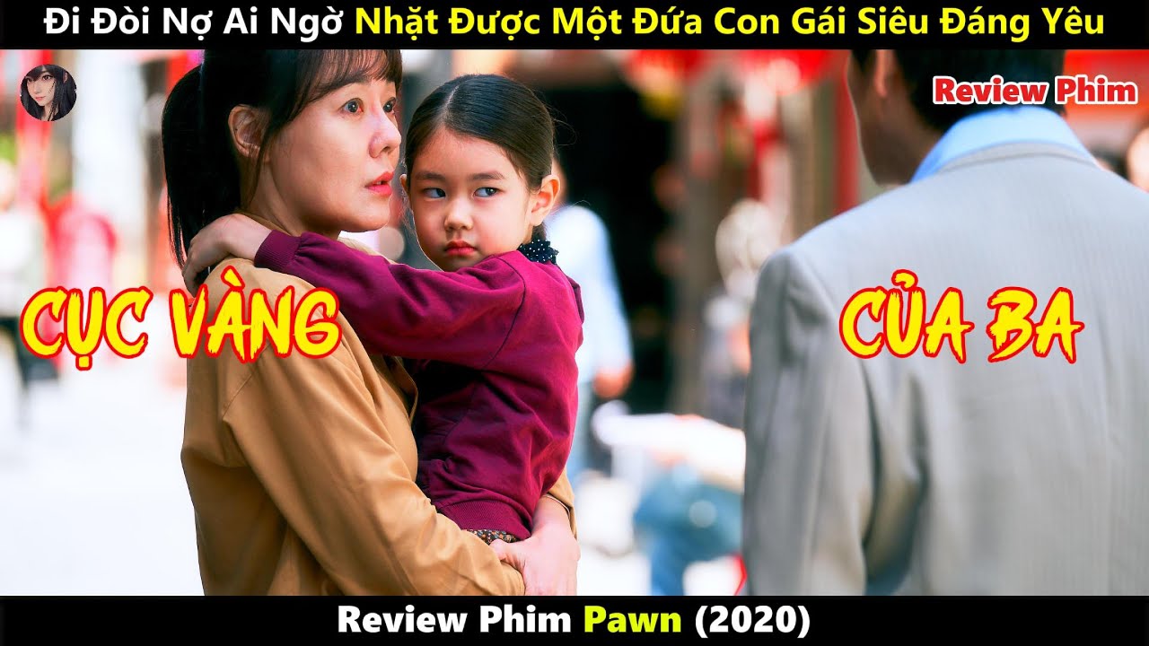 [Review Phim] Đi Đòi Nợ Ai Ngờ Nhặt Được Một Đứa Con Gái Siêu Đáng Yêu