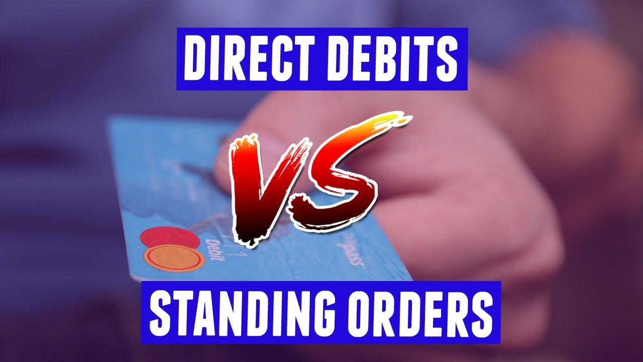Direct Debits vs Standing Orders