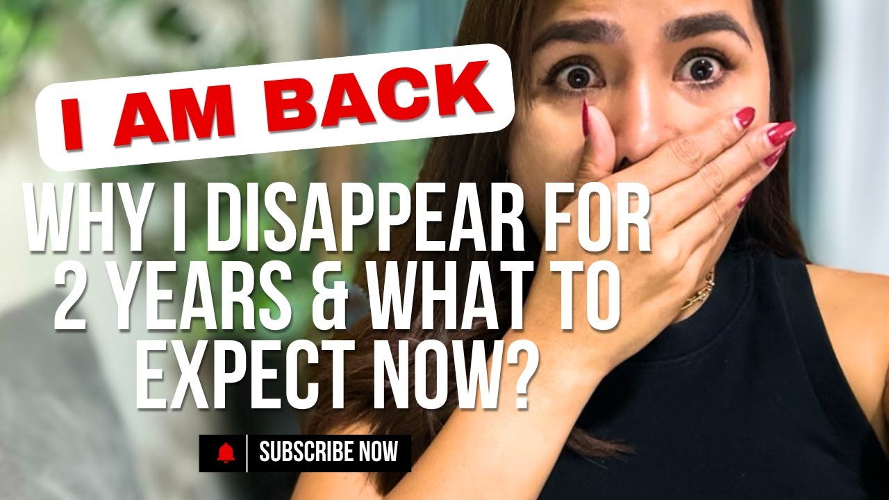 WHY I DISAPPEAR FOR 2 YEARS & WHAT TO EXPECT NOW?!