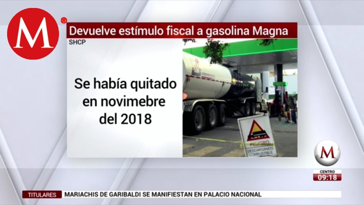 Hacienda devuelve est&iacute;mulo fiscal a gasolina Magna