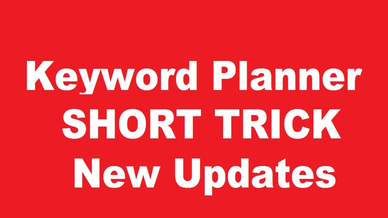 Keyword Planner Google Adwords - New Updates