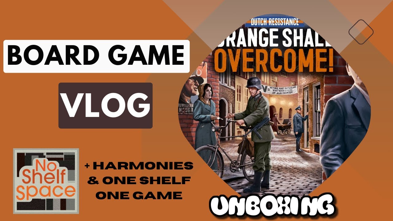 Board Game Vlog - Unboxing Dutch Resistance: Orange Shall Overcome PLUS One Shelf, One Game!