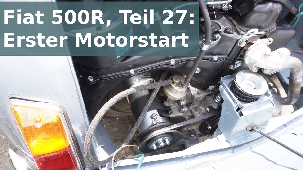 Fiat 500R: Teil 27, der erste Motorstart