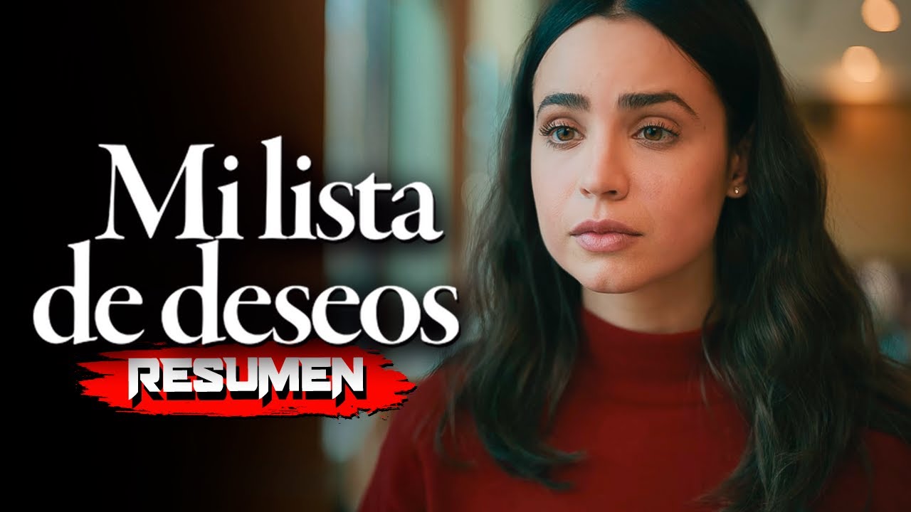 MI LISTA DE DESEOS (2025) | RESUMEN en 10 MINUTOS