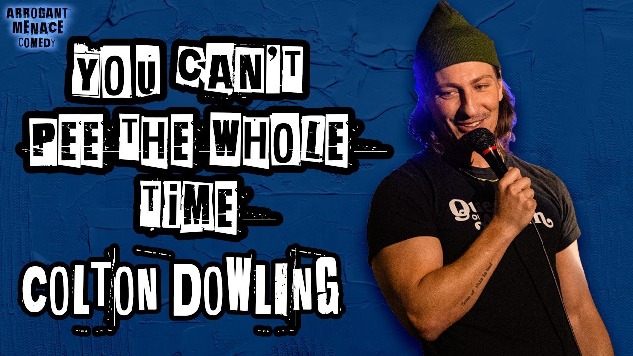 You Can't Pee the WHOLE Time | Colton Dowling | Stand Up Comedy