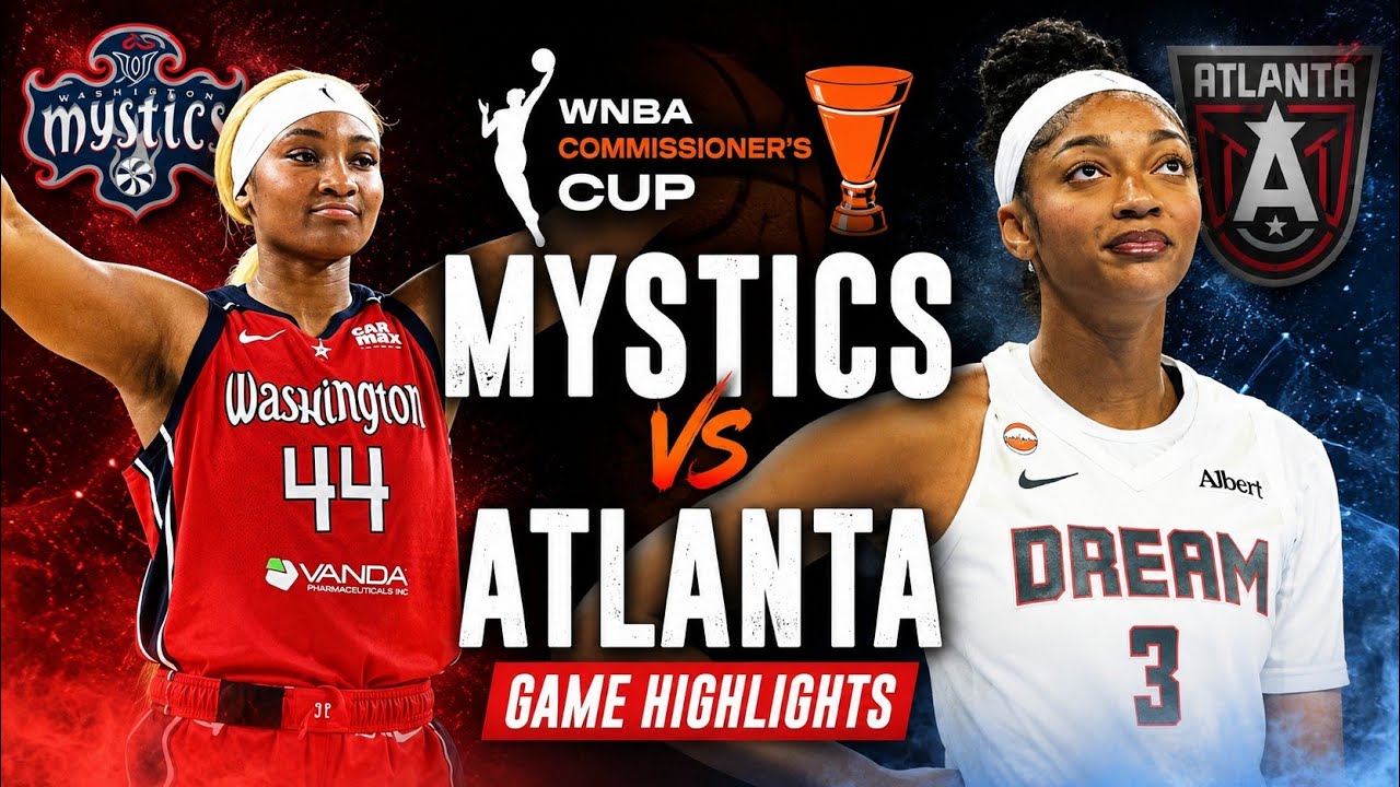 🔴 LIVE: Atlanta Dream vs Washington Mystics | WNBA Commissioner's Cup 🔥🏆