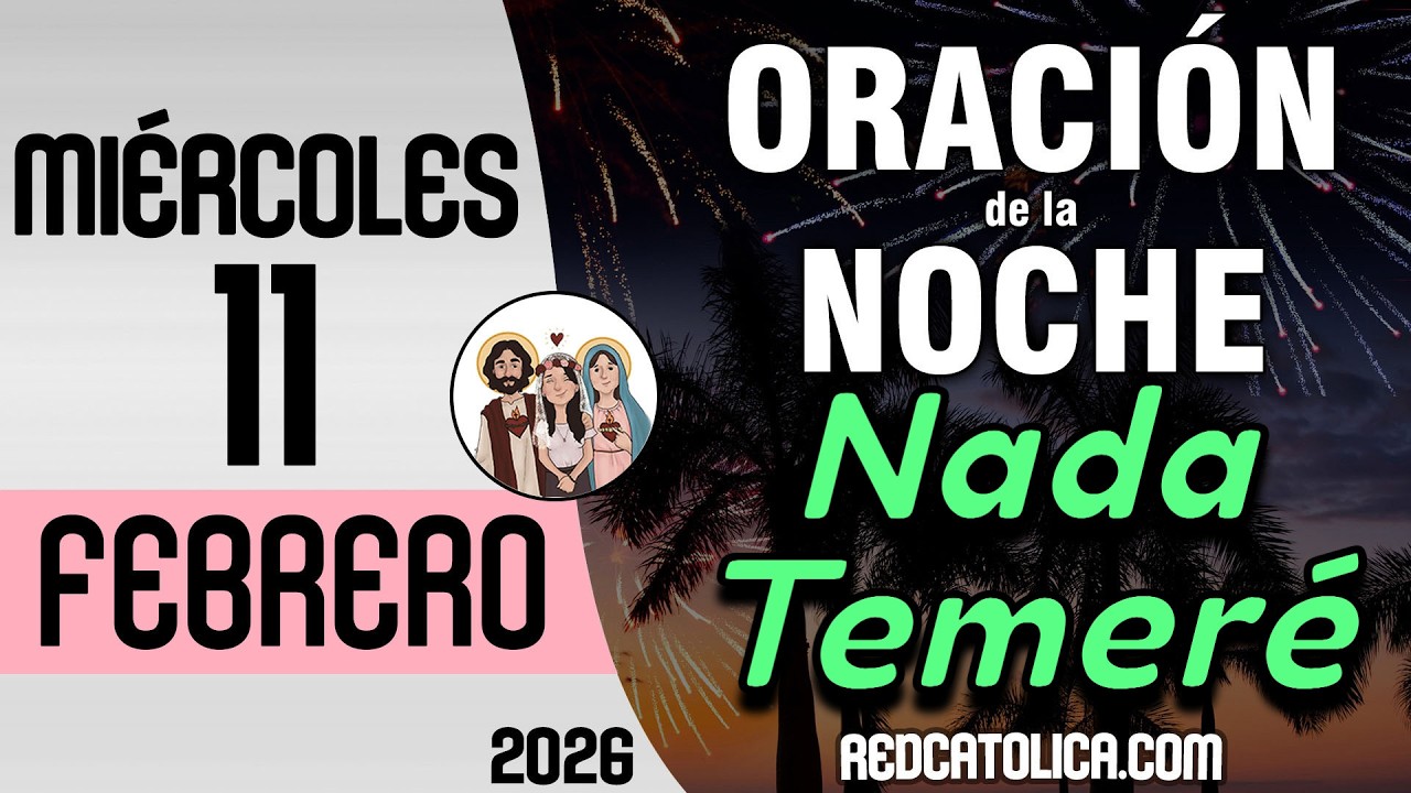 Oracion de la Noche de Hoy Miercoles 11 de Febrero - Tiempo De Orar