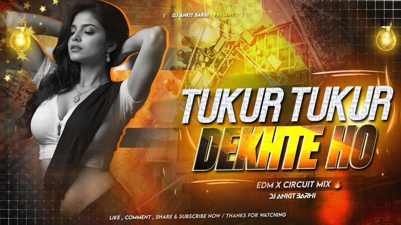 Tukur Tukur Dekhte Ho Kiya | Old Hindi Dj Song | Edm Circuit Mix | DJ Ankit Barhi | #djremix 