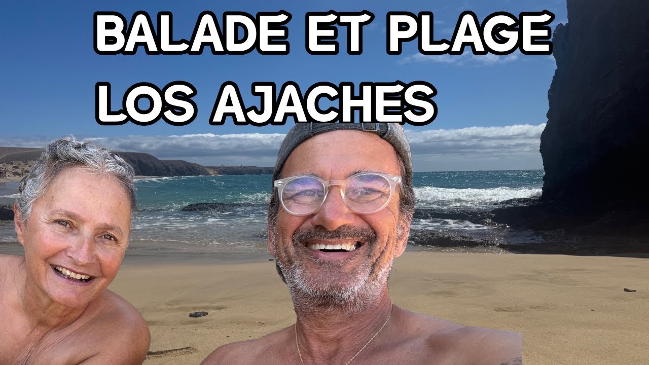 PREMIÈRE JOURNÉE DANS LE PARC AJACHES   PLAYA  MUJEJES. LANZAROTE 12/03