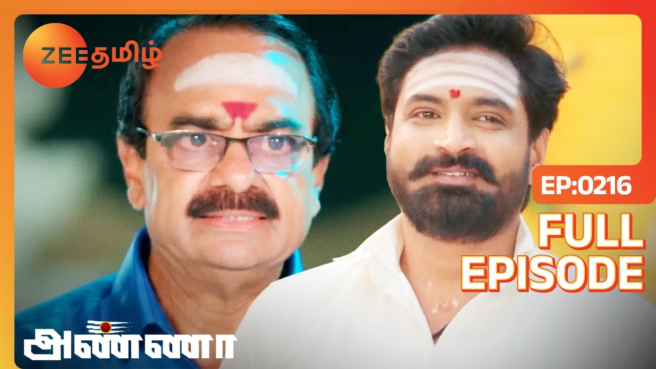 சண்முகத்தை கொல்ல சௌந்திரபாண்டி தனது குண்டர்களுக்கு ஏன் அறிவுறுத்துகிறார்? | Anna |Ep 216 | Zee Tamil