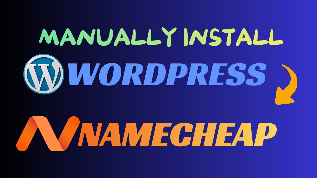 How to Manually Install WordPress on Namecheap Shared Hosting