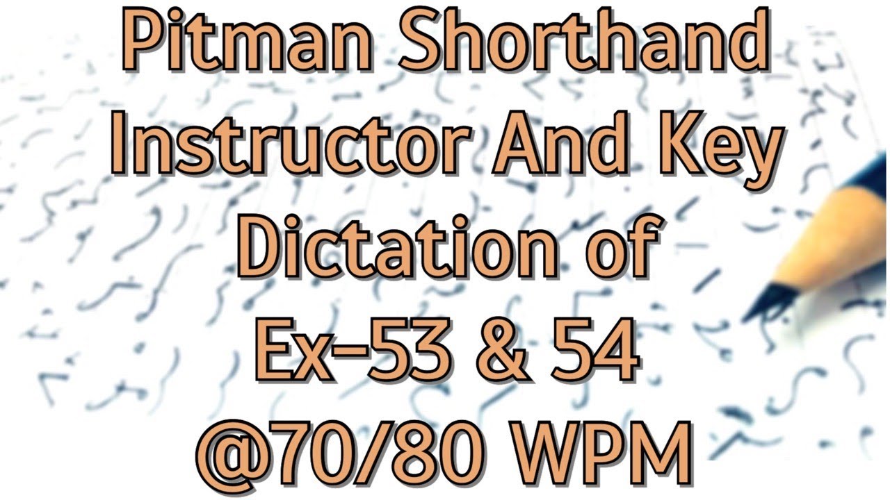 Pitman Shorthand Instructor And Key || Dictation of EX- 53 & 54 || @70/80 WPM ||