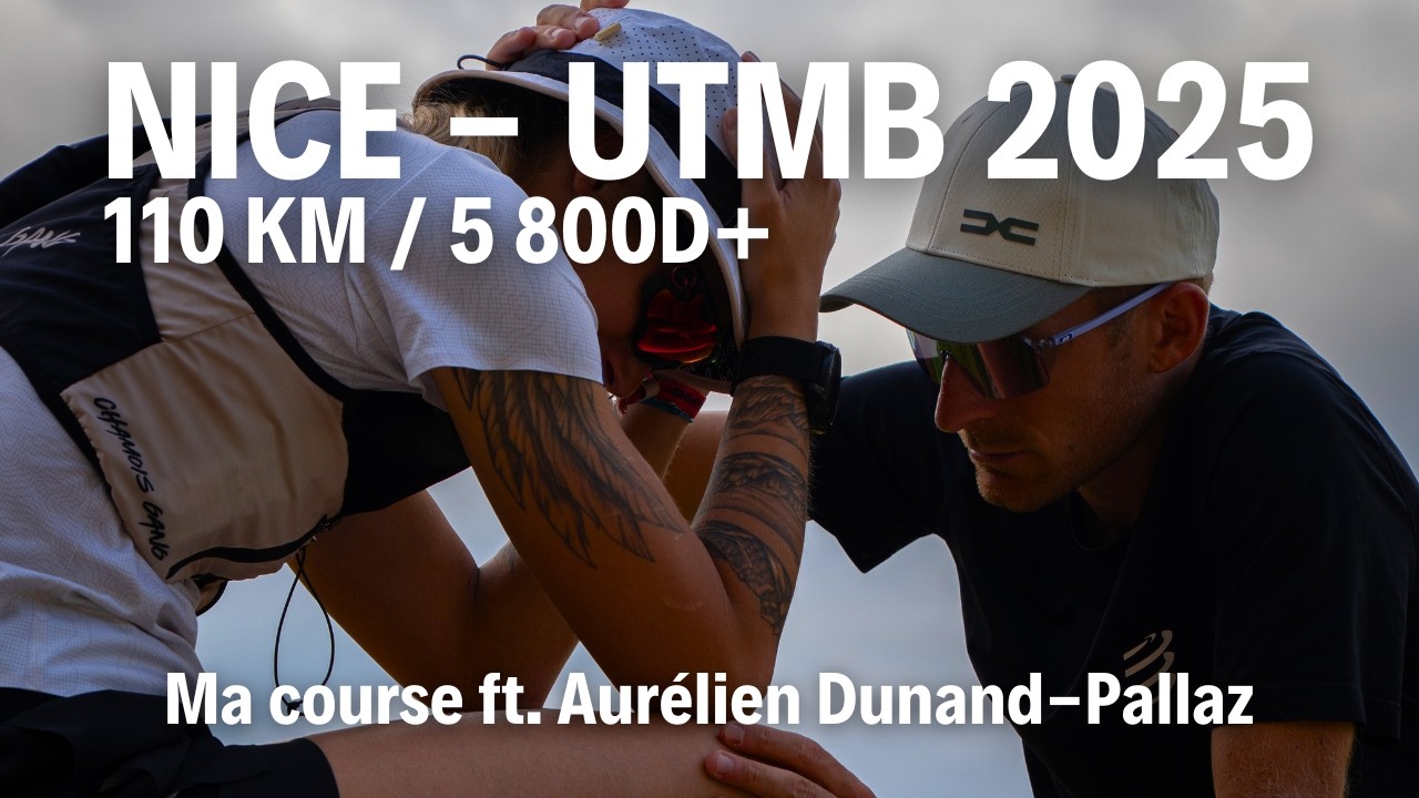 110K sur Nice UTMB 2025 - avec Aurélien Dunand-Pallaz pour me faire l'assistance