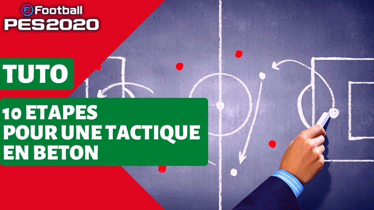 EFOOTBALL PES 2020 - 10 ETAPES POUR UNE TACTIQUE EN BETON