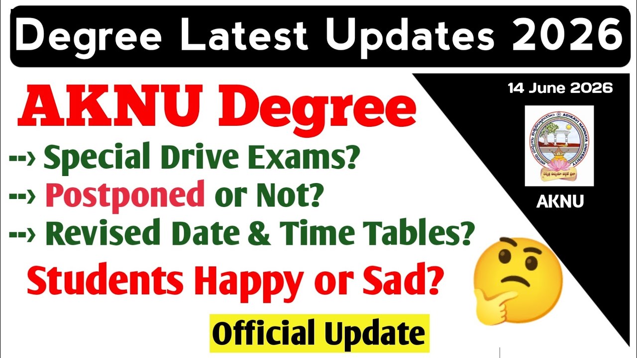 AKNU UG Special Drive Exams Postponed? AKNU Degree Exams Latest Update Degree Exams July 2026