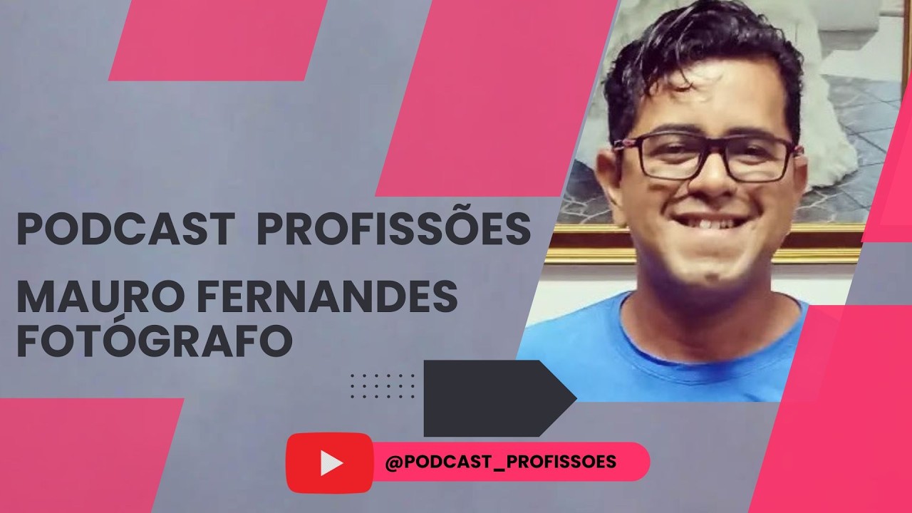 PodCast Profissões entrevista Mauro Fernandes Fotógrafo  que   enaltecer a Amazônia
