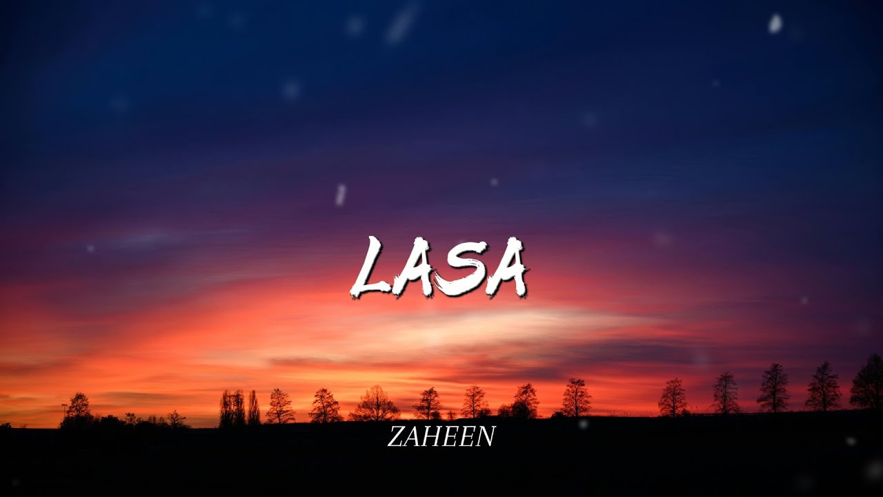 ZAHEEN - LASA (OFFICIAL MUSIC VIDEO)