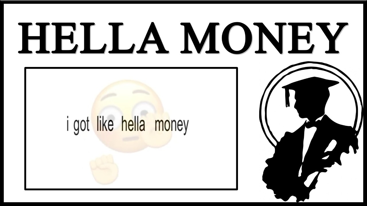 I Got Like Hella Money Is Done