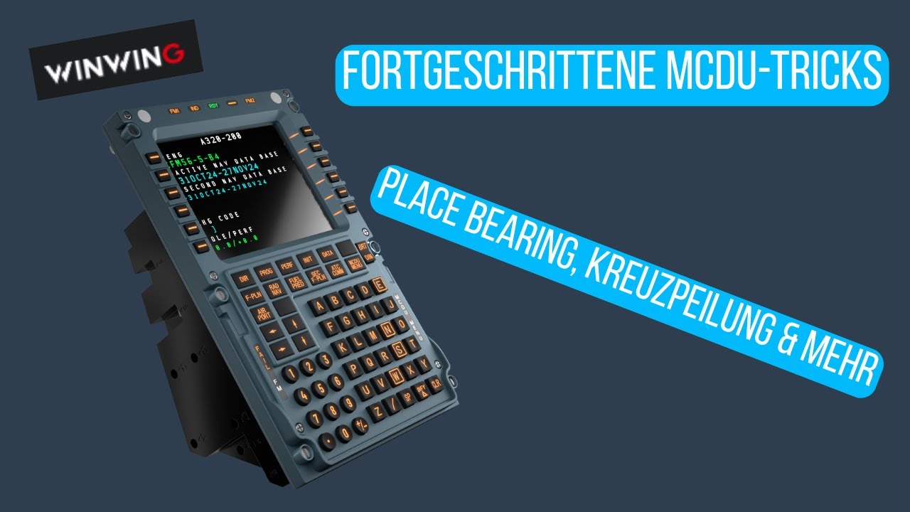 MCDU Airbus A320 Tutorial: Fortgeschrittene Funktionen – Place Bearing Distance, Kreuzpeilung & mehr
